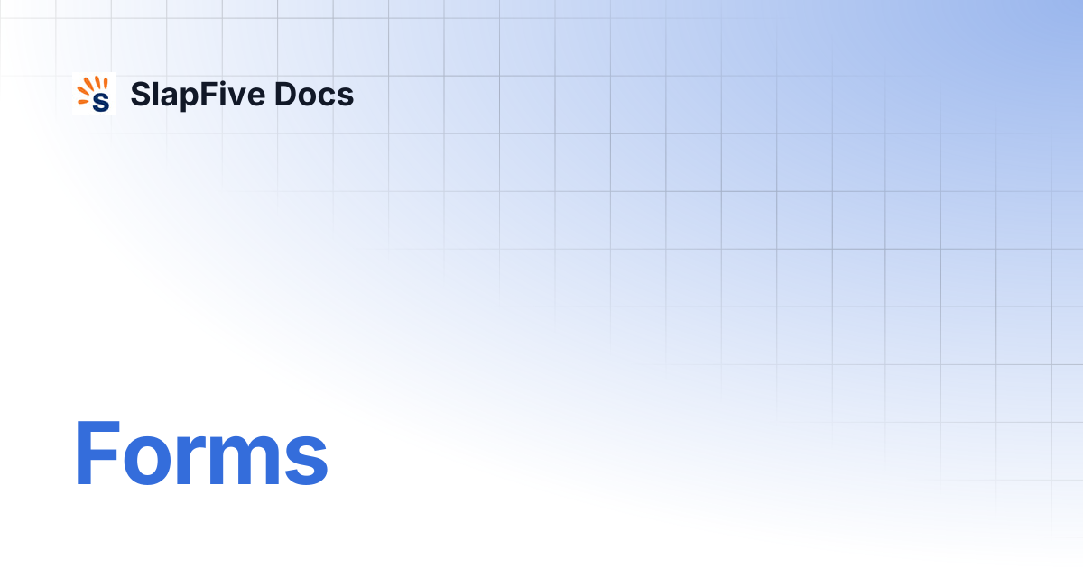 Forms | SlapFive Docs