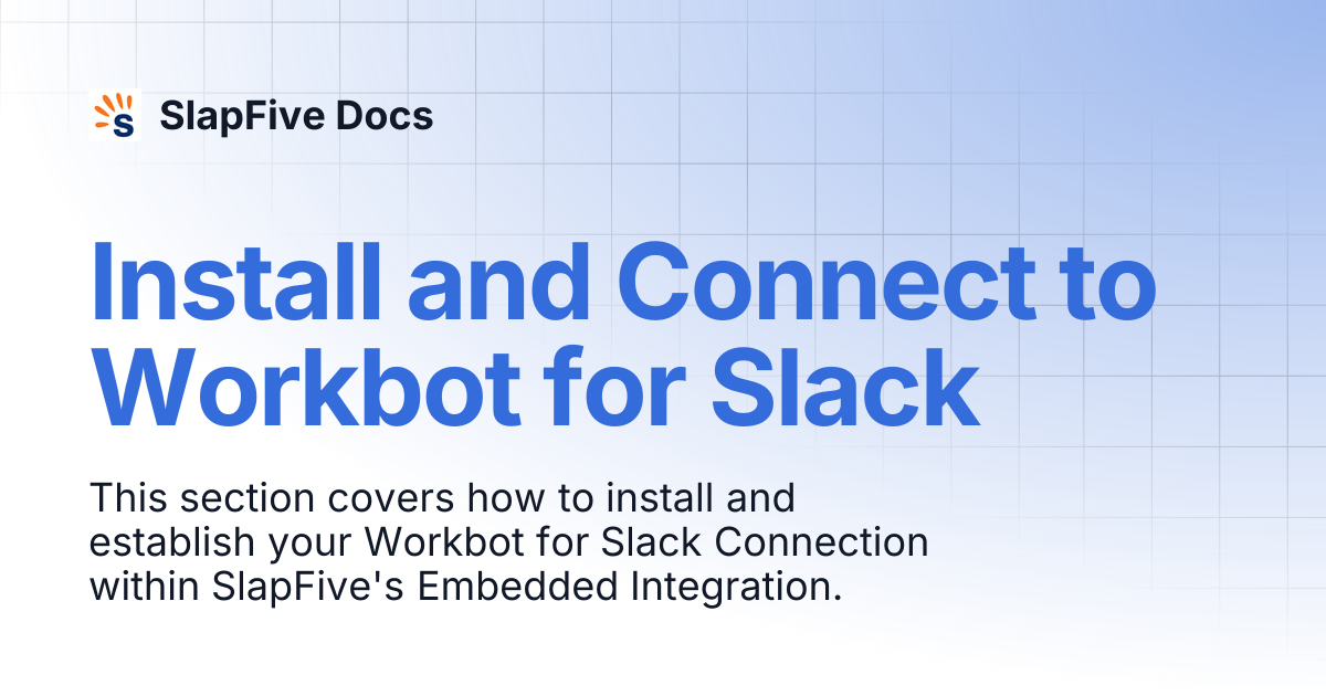 Install and Connect to Workbot for Slack | SlapFive Docs