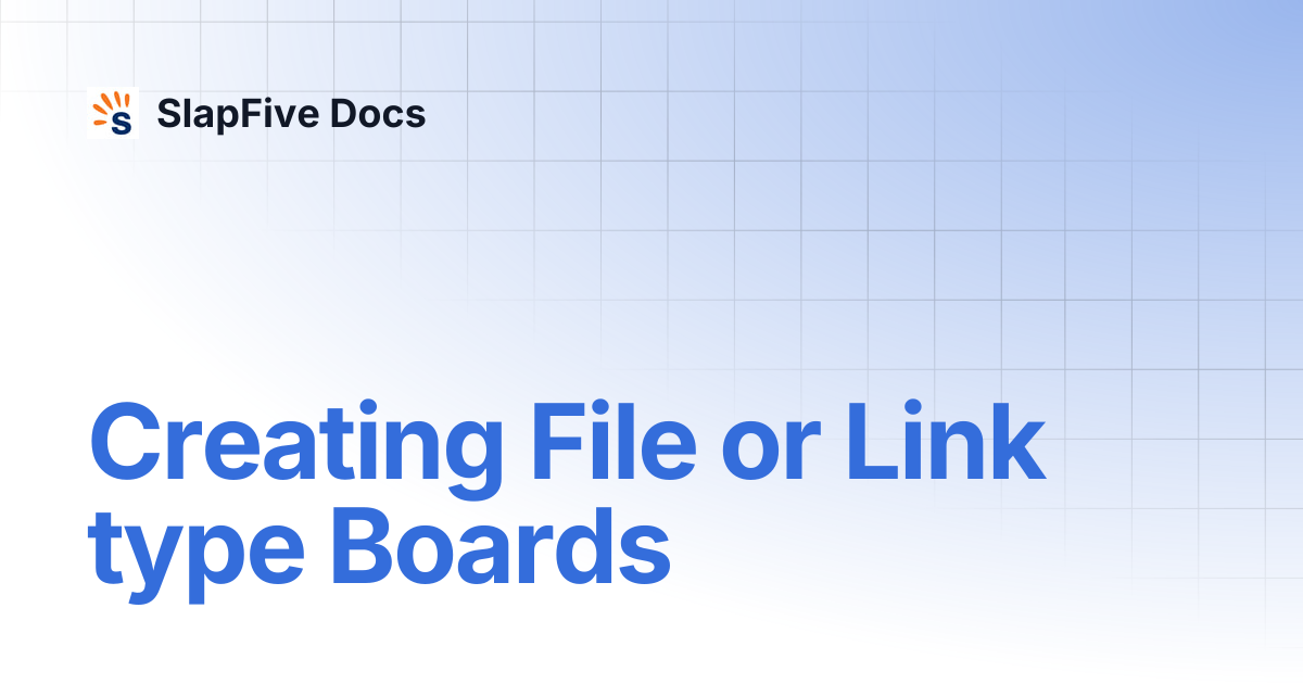 Creating File or Link type Boards | SlapFive Docs