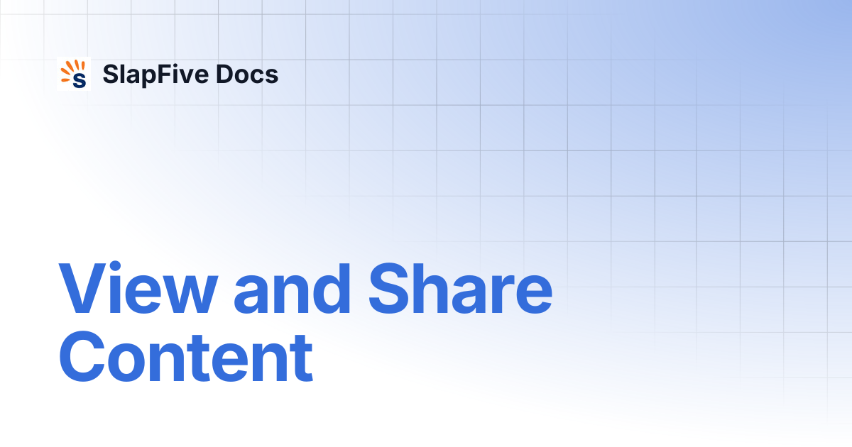 View and Share Content | SlapFive Docs