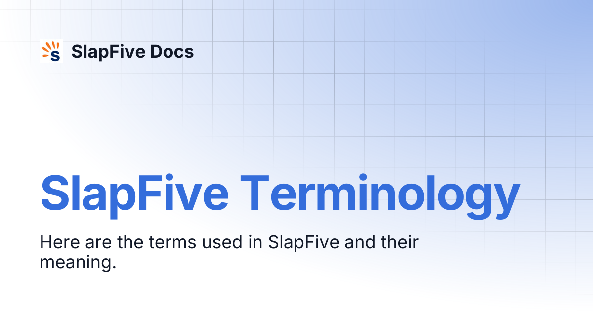 SlapFive Terminology | SlapFive Docs